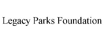 LEGACY PARKS FOUNDATION