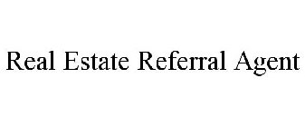 REAL ESTATE REFERRAL AGENT