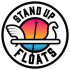STAND UP FLOATS