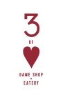 3 OF HEARTS GAME SHOP + EATERY