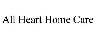 ALL HEART HOME CARE