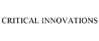 CRITICAL INNOVATIONS