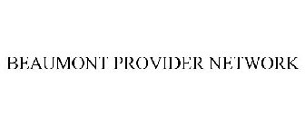 BEAUMONT PROVIDER NETWORK
