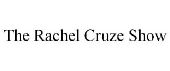 THE RACHEL CRUZE SHOW