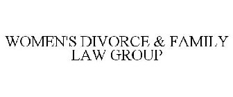 WOMEN'S DIVORCE & FAMILY LAW GROUP
