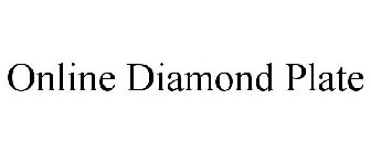 ONLINE DIAMOND PLATE