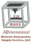 3D HASS 3DIMENSIONAL HISTORIC AUTOMOTIVE SUPPLY SERVICE, LLC