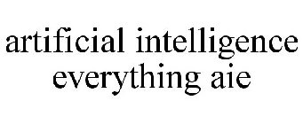 ARTIFICIAL INTELLIGENCE EVERYTHING AIE