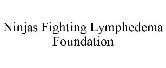 NINJAS FIGHTING LYMPHEDEMA FOUNDATION