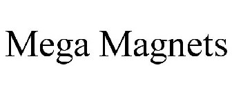 MEGA MAGNETS