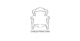 CHISELED PERFECTIONS
