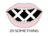 20 SOMETHING