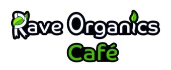 RAVE ORGANICS CAFE