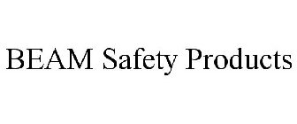 BEAM SAFETY PRODUCTS