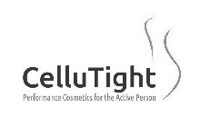 CELLUTIGHT PERFORMANCE COSMETICS FOR THE ACTIVE PERSON