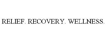 RELIEF RECOVERY WELLNESS