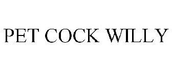 PET COCK WILLY