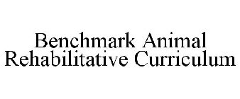 BENCHMARK ANIMAL REHABILITATIVE CURRICULUM