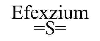 EFEXZIUM =$=