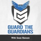 G GUARD THE GUARDIANS WITH SEAN HANSEN