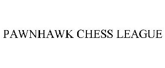 PAWNHAWK CHESS LEAGUE