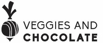 VEGGIES AND CHOCOLATE
