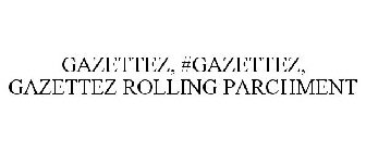 #GAZETTEZ
