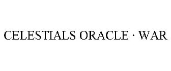 CELESTIALS ORACLE · WAR