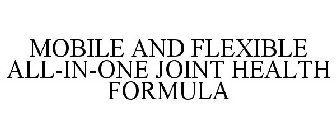 MOBILE AND FLEXIBLE ALL-IN-ONE JOINT HEALTH FORMULA