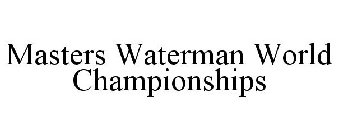 MASTERS WATERMAN WORLD CHAMPIONSHIPS