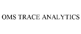 OMS TRACE ANALYTICS