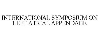 INTERNATIONAL SYMPOSIUM ON LEFT ATRIAL APPENDAGE