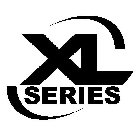 XL SERIES