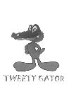 TWEETY GATOR