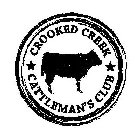 CROOKED CREEK CATTLEMAN'S CLUB