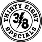 3 8 THIRTY EIGHT SPECIALS