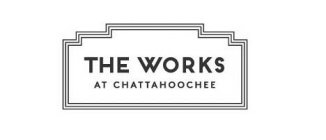 THE WORKS AT CHATTAHOOCHEE