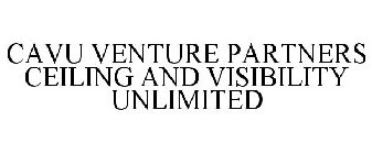 CAVU VENTURE PARTNERS CEILING AND VISIBILITY UNLIMITED
