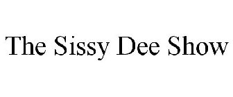 THE SISSY DEE SHOW