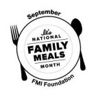 SEPTEMBER IT'S NATIONAL FAMILY MEALS MONTH FMI FOUNDATION
