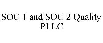 SOC 1 AND SOC 2 QUALITY PLLC