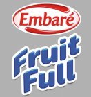 EMBARÉ FRUIT FULL
