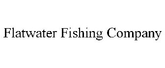 FLATWATER FISHING COMPANY