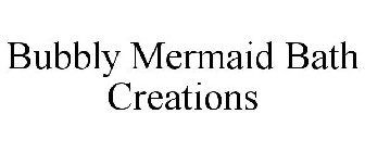 BUBBLY MERMAID BATH CREATIONS
