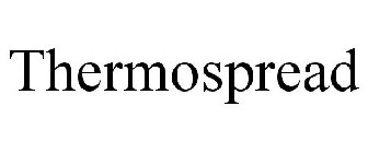 THERMOSPREAD