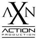 A X N ACTION PRODUCTION