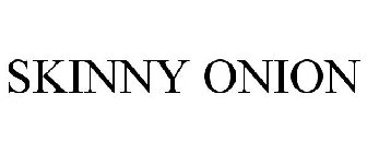 SKINNY ONION
