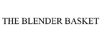 THE BLENDER BASKET