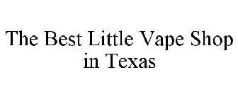 THE BEST LITTLE VAPE SHOP IN TEXAS