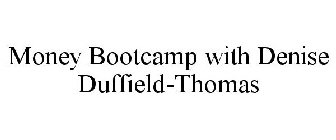MONEY BOOTCAMP WITH DENISE DUFFIELD-THOMAS